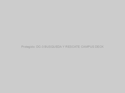 Protegido: DC-3 BUSQUEDA Y RESCATE CAMPUS DECK